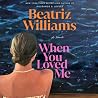 When You Loved Me...