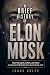 A BRIEF HISTORY OF ELON MUSK by Isaac Volpe