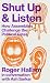 Shut Up and Listen by Roger Hallam