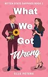 What We Got Wrong What We Got Wrong