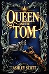 The Queen and the Tom by Ashley Scott