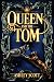 The Queen and the Tom by Ashley Scott