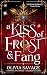 A Kiss of Frost and Fang (Wickedborn Magic, #1)