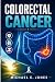 Colorectal Cancer: A Clear ...