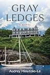 Gray Ledges by Audrey Minutolo-Le Gray Ledges by Audrey Minutolo-Le