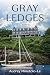 Gray Ledges: A Novel