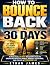 HOW TO BOUNCE BACK IN 30 DA...