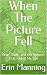 When The Picture Fell: Grie...