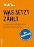 Was jetzt zählt: Gegen den ...