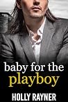 Baby For The Playboy