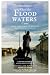When the Flood Waters Came:...
