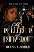 He Pulled Up And I Showed O...