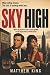 Sky High: A Novel of Big To...