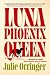 Luna, Phoenix, Queen
