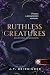 Ruthless Creatures - Könyörtelen teremtmények (Királynők és szörnyetegek, #1)