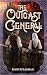 The Outcast General by John Spearman The Outcast General by John Spearman