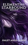 Elementas: Starbound: Book Four of Elementas Series