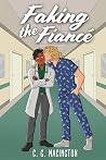 Faking the Fiancé (Lakeshore Medical #1) Faking the Fiancé (Lakeshore Medical #1)