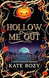 Hollow Me Out: A ...