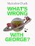 What's Wrong with George?