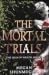 The Mortal Trials