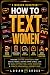How To Text Women: Proven T...