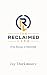 The Reclaimed Life - From E...