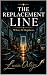 The Replacement Line: What ...