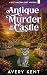 Antique Murder at the Castl...