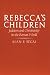 Rebecca’s Children: Judaism...