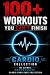 100+ Workouts You Can't Fin...