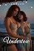 Undertow: Claimed by the Fu...