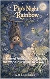 Pip's Night Rainbow by A.M. Lavender