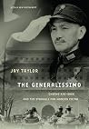 The Generalissimo: Chiang Kai-shek and the Struggle for Modern China, With a New Postscript