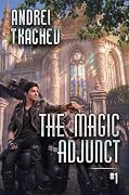 The Magic Adjunct (Tome 1): A Progression Fantasy Series