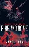 Fire and Bone: A ...