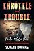 Throttle and Trouble by Sloane Rourke