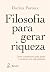 Filosofia Para Gerar Riquez...