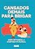 Cansados demais para brigar by Erin Mitchell