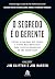 Segredo E O Gerente, O - Se...