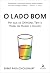 O lado bom: por que os otim...