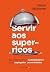 Servir aos super-ricos