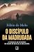 O Discípulo Da Madrugada: A...