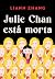 Julie Chan Está Morta