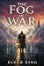 The Fog of War: Fire and Ash