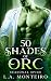 50 Shades of Orc (Seasonal ...