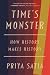 Time’s Monster: How History...