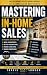 Mastering In-Home Sales - R...