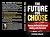 The Future You Choose by Steve Rolle