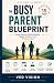 The Busy Parent Blueprint by VED Vision